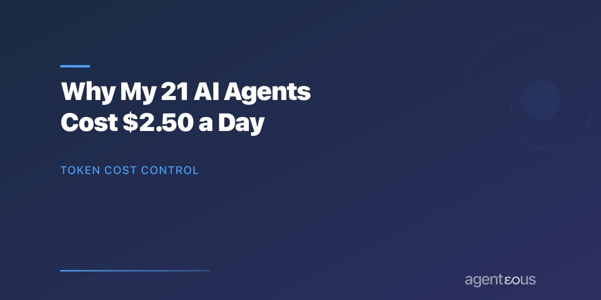 Why My 21 AI Agents Cost $2.50 a Day (And Most People Are Overpaying by 10x)